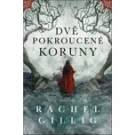 Dvě pokroucené koruny - Rachel Gillig…