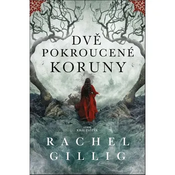 Dvě pokroucené koruny - Rachel Gillig…