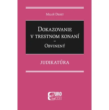 Dokazovanie v trestnom konaní Obvinený