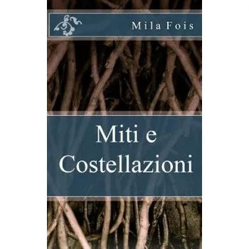Kniha Miti e Costellazioni – Mila Fois (IT)