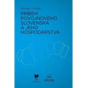 Cizojazyčná kniha Príbeh povojnového Slovenska a jeho hospodárstva (slovensky) - Miroslav Londák