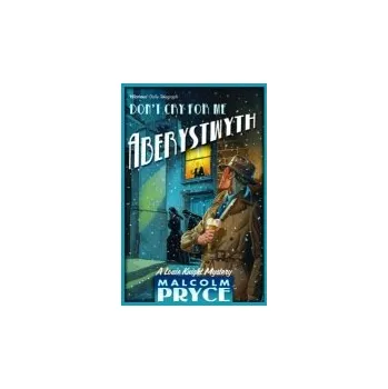 Cizojazyčná kniha Don't Cry for Me Aberystwyth - Pryce, Mr Malcolm