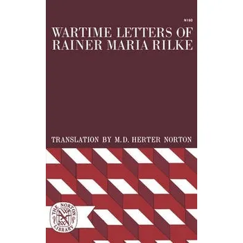 Wartime Letters of Rainer Maria Rilke - Rilke, Rainer Maria
