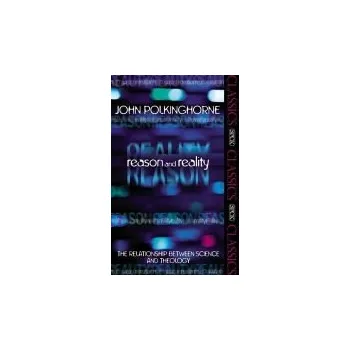 Kniha Reason and Reality - Polkinghorne, Revd Professor John