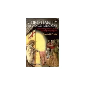 Christianity and World Religions - D'Costa, Gavin (University of Bristol)