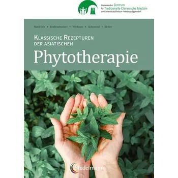 Klassische Rezepturen der asiatischen Phytotherapie - HanseMerkur Zentrum für TCM (Traditionelle Chinesische Medizin)