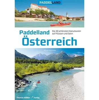 Cestování Paddelland Österreich - Zaunhuber, Alfons [DE] (2025, Firma, Kettler, Thomas)