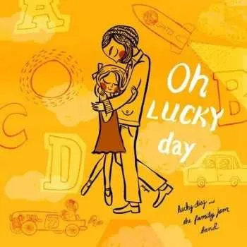 Zahraniční hudba CD Lucky Diaz And The Family Jam Band: Oh Lucky Day 2017