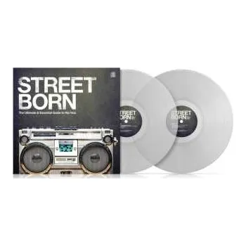 Zahraniční hudba 2LP Various: Street Born - The Ultimate & Essential Guide To Hip Hop CLR 2025 Gatefold Transparent Vinyl