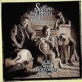 Zahraniční hudba CD Saffire -The Uppity Blues Women: Old, New, Borrowed & Blue 1994