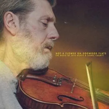 Zahraniční hudba CD Jack Bunch: Not A Flower On Dogwood Flats: The Music Of Jack Bunch & Laurel County 2024