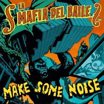 Zahraniční hudba LP La Mafia Del Baile: Make Some Noise LTD | NUM 2025 Numbered Limited Handnumbered Edition Vinyl