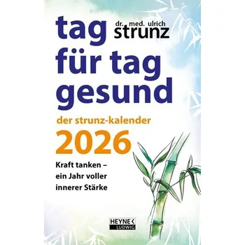 Tag für Tag gesund - Der Strunz-Kalender 2026 - Ulrich Strunz