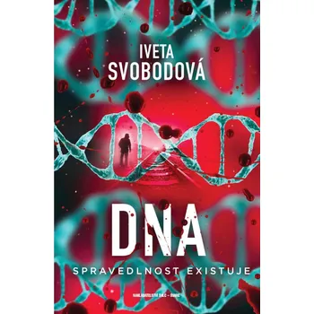 DNA: Spravedlnost existuje - Iveta…
