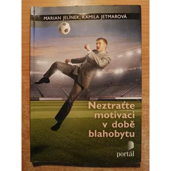 Učebnice Neztraťte motivaci v době blahobytu