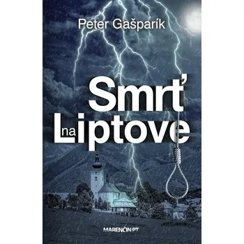 Kniha Smrť na Liptove - Peter Gašparík Marenčin PT