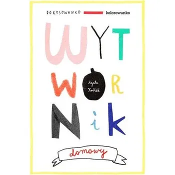 Wytwórnik domowy - Królak Agata