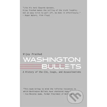 Washington Bullets: A History of the CIA, Coups, and Assassinations - Vijay Prashad