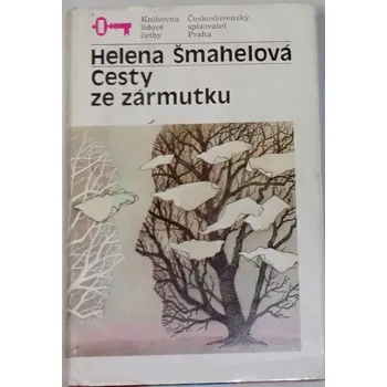 Literární biografie Šmahelová Helena - Cesty ze zármutku
