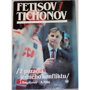 Literární biografie Bogatyriov, Nilin - Fetisov kontra Tichonov