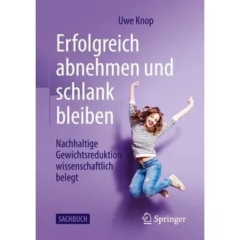 Erfolgreich abnehmen und schlank bleiben - Knop, Uwe