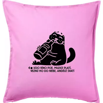 Polštář Kdo víno pije a muzice platí - Polštář 50x50 - 50x50 - Pouze potah ( Růžová )