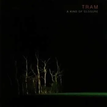 Zahraniční hudba CD Tram: A Kind Of Closure 2017