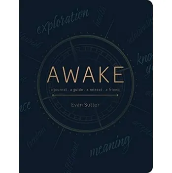 Osobní rozvoj Awake: A Journal, a Guide, a Retreat, a Friend - Sutter, Evan