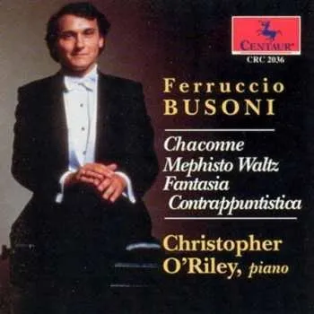 Zahraniční hudba CD Christopher O'Riley: Ferruccio Busoni: Chaconne, Mephisto Waltz, Fantasia Contrappuntistica 2014