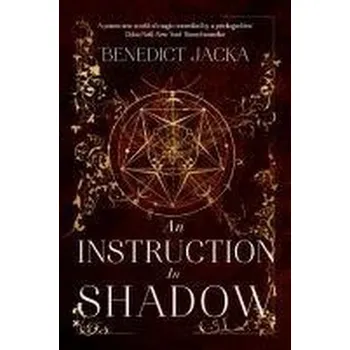 An Instruction in Shadow - Jacka, Benedict [EN] (2025, Brožovaná / brožovaná, Little, Brown Book Group)
