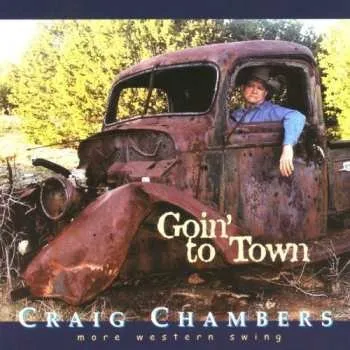 Zahraniční hudba CD Craig Chambers: Goin' To Town 2003