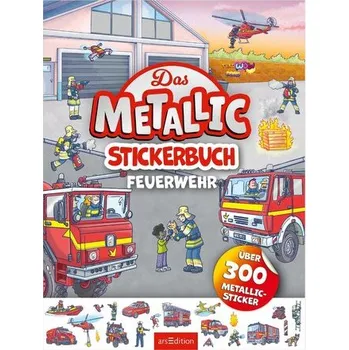 První čtění Das Metallic-Stickerbuch - Feuerwehr - Coenen, Sebastian