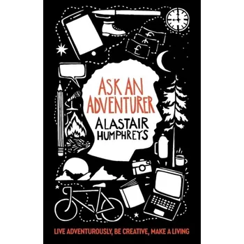 Ask an Adventurer - Humphreys, Alastair