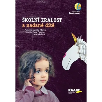 Školní zralost a nadané dítě - Alena Pokorná