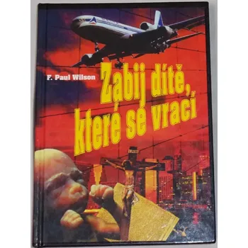 Wilson F. Paul - Zabij dítě, které se vrací