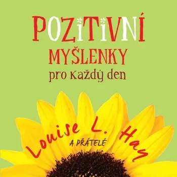 Osobní rozvoj Pozitivní myšlenky pro každý den - Louise L. Hay