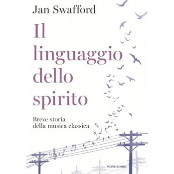 Populárně naučná literatura pro dospělé linguaggio dello spirito. Breve storia della musica classica – Jan Swafford (IT)