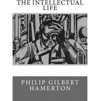 Beletrie pro dospělé The Intellectual Life – Philip Gilbert Hamerton (EN)