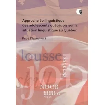 Approche épilinguistique des adolescents québécois sur la situation linguistique au Québec - Petra Klapuchová