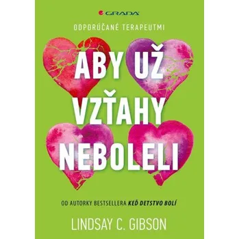 Slovenský jazyk Aby už vzťahy neboleli - Lindsay C. Gibson