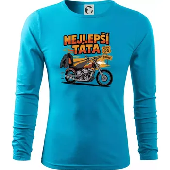 Pánské oblečení Nejlepší táta - motorka - chopper - Triko s dlouhým rukávem FIT-T long sleeve - M ( Světlý tyrkys )