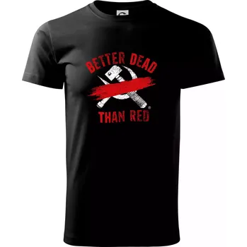 BETTER DEAD THAN RED - přeškrtnutý - Triko extra velké (5-8XL) - 8XL ( Černá )