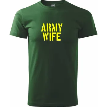 Pánské tričko Army Wife - Triko extra velké (5-8XL) - 6XL ( Lahvově zelená )