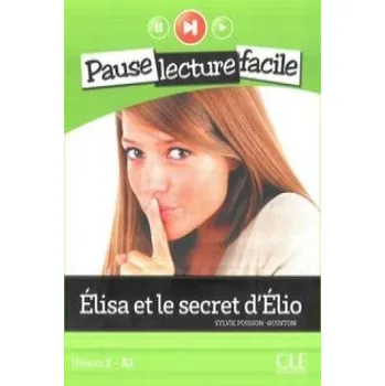 Francouzský jazyk Elisa et le secret d'Elio (Niveau 2) – Sylvie Poisson-Quinton (FR)