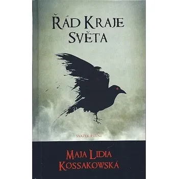 Řád Kraje Světa - svazek první - Maja Lidia Kossakowska
