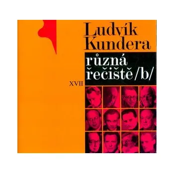 Různá řečiště /b/ - Ludvík Kundera