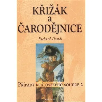 Křížák a čarodějnice - Případy královského soudce 2 - Richard Dostál