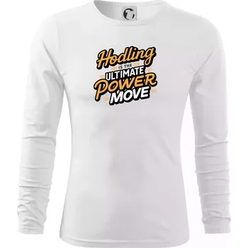 Pánské oblečení HODLing is the ultimate power move - Triko s dlouhým rukávem FIT-T long sleeve - M ( Bílá )