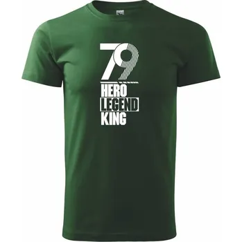 Hero, Legend, King x Queen 1979 - Triko extra velké (5-8XL) - 6XL ( Lahvově zelená )