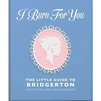 Cizojazyčná kniha I Burn For You: The Little Guide to Bridgerton - OH